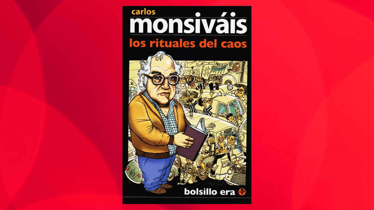 Los rituales del caos, de Carlos Monsiváis
